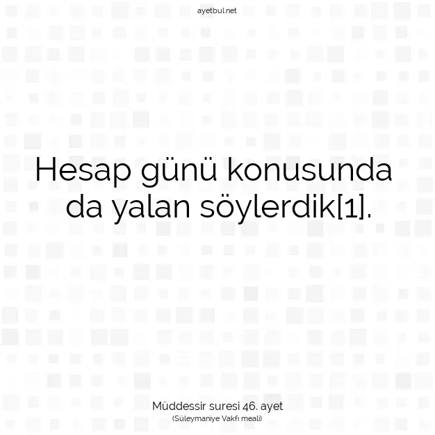 Ayetbul | Kuran Mealleri | Quran | Müddessir suresi 46. ayet