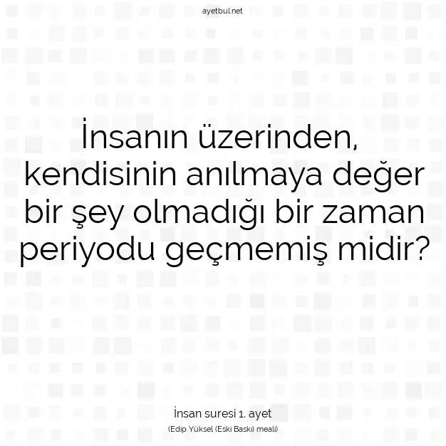 Ayetbul | Kuran Mealleri | Quran | İnsan suresi 1. ayet