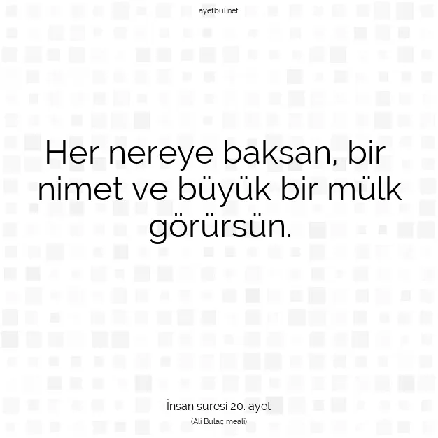 Ayetbul | Kuran Mealleri | Quran | İnsan suresi 20. ayet