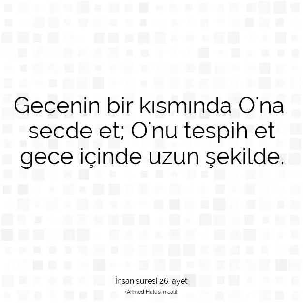 Ayetbul | Kuran Mealleri | Quran | İnsan suresi 26. ayet