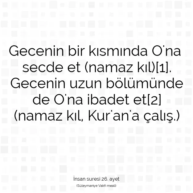 Ayetbul | Kuran Mealleri | Quran | İnsan suresi 26. ayet