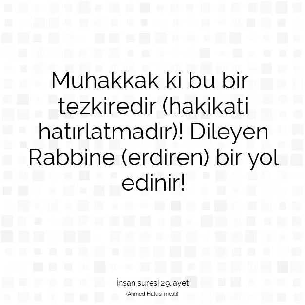 Ayetbul | Kuran Mealleri | Quran | İnsan suresi 29. ayet