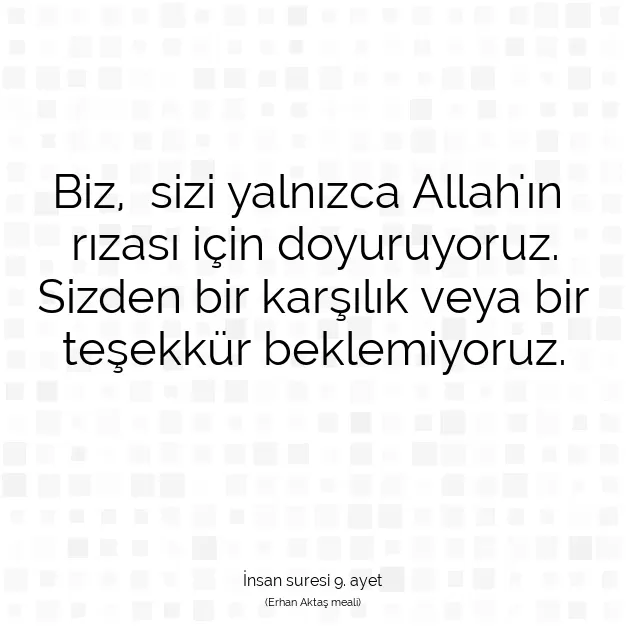 Ayetbul | Kuran Mealleri | Quran | İnsan suresi 9. ayet