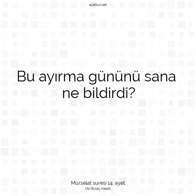 Ayetbul | Kuran Mealleri | Quran | Mürselat suresi 14. ayet