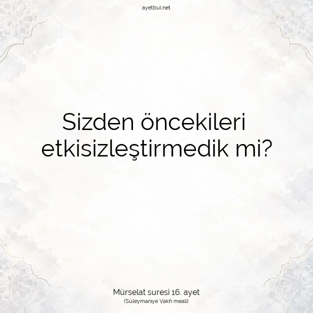 Ayetbul | Kuran Mealleri | Quran | Mürselat suresi 16. ayet