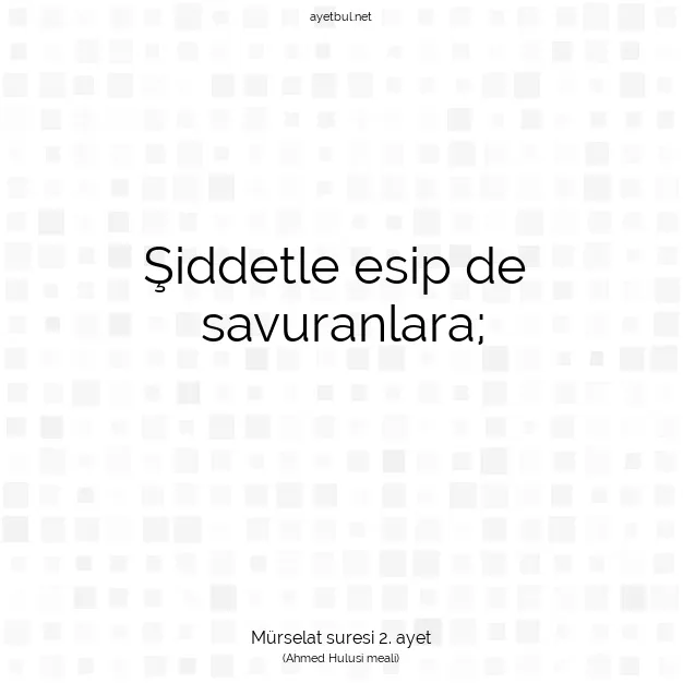 Ayetbul | Kuran Mealleri | Quran | Mürselat suresi 2. ayet