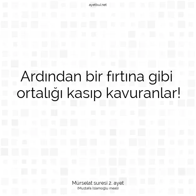 Ayetbul | Kuran Mealleri | Quran | Mürselat suresi 2. ayet