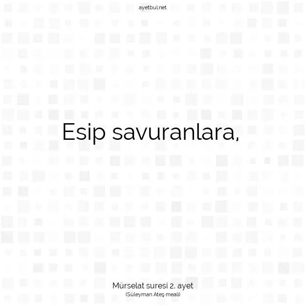 Ayetbul | Kuran Mealleri | Quran | Mürselat suresi 2. ayet
