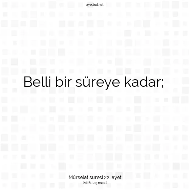 Ayetbul | Kuran Mealleri | Quran | Mürselat suresi 22. ayet