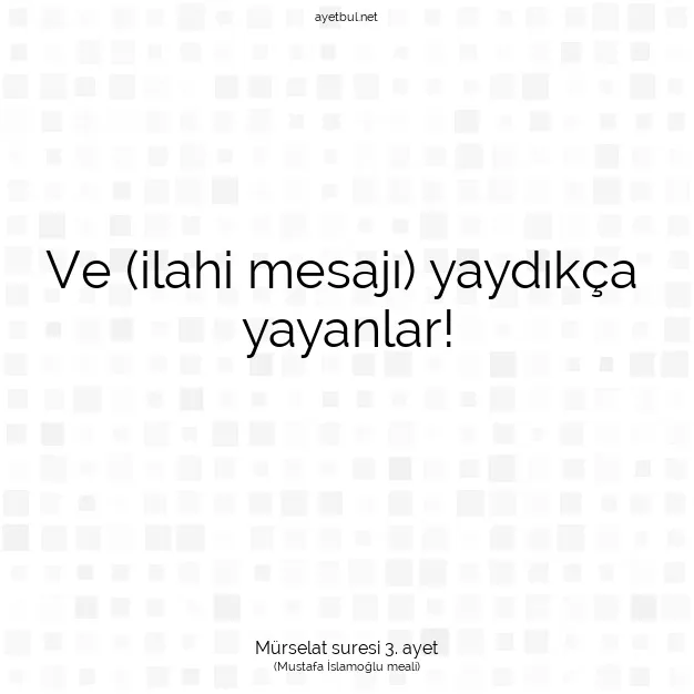 Ayetbul | Kuran Mealleri | Quran | Mürselat suresi 3. ayet