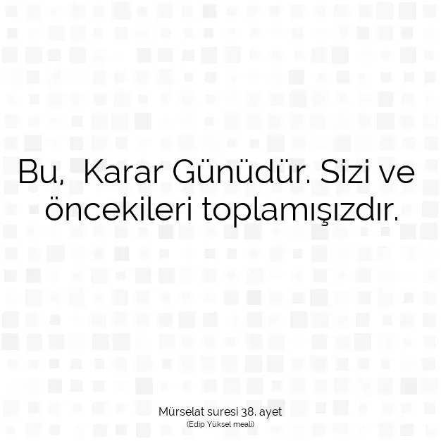 Ayetbul | Kuran Mealleri | Quran | Mürselat suresi 38. ayet