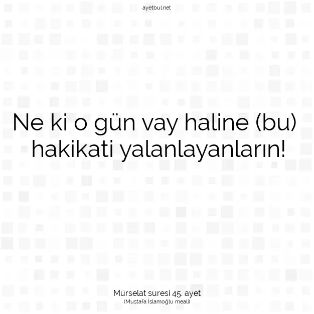 Ayetbul | Kuran Mealleri | Quran | Mürselat suresi 45. ayet