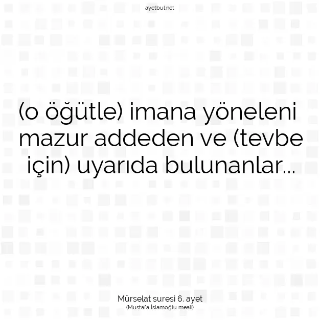 Ayetbul | Kuran Mealleri | Quran | Mürselat suresi 6. ayet