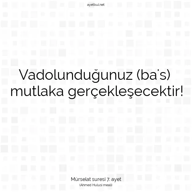 Ayetbul | Kuran Mealleri | Quran | Mürselat suresi 7. ayet