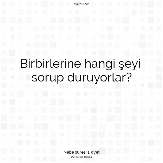 Ayetbul | Kuran Mealleri | Quran | Nebe suresi 1. ayet