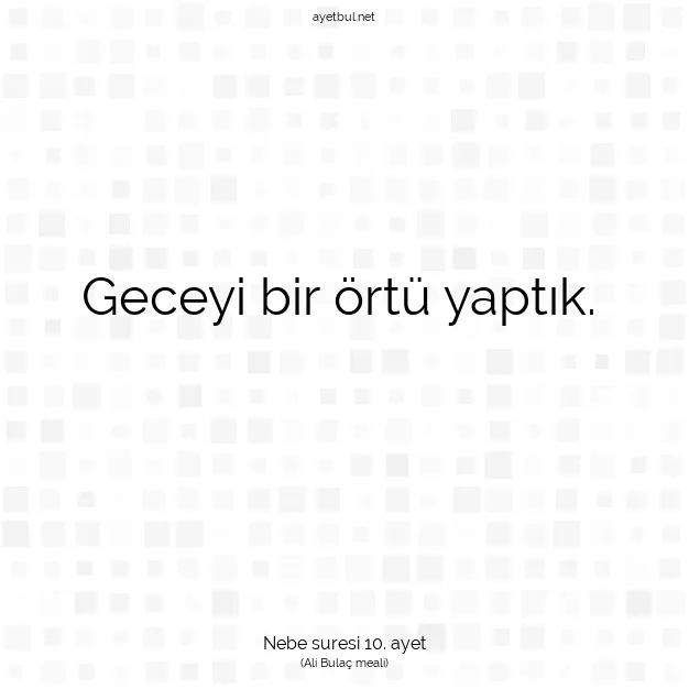 Ayetbul | Kuran Mealleri | Quran | Nebe suresi 10. ayet