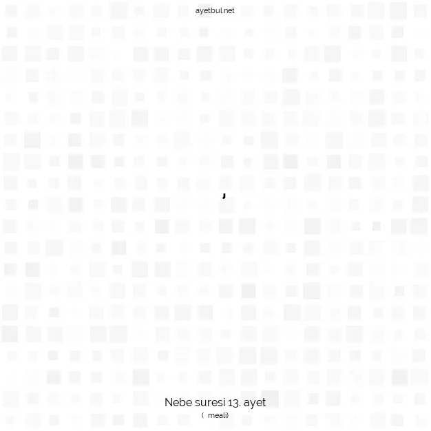 Ayetbul | Kuran Mealleri | Quran | Nebe suresi 13. ayet
