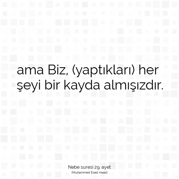 Ayetbul | Kuran Mealleri | Quran | Nebe suresi 29. ayet