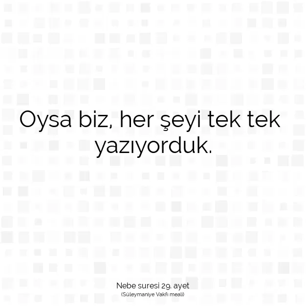 Ayetbul | Kuran Mealleri | Quran | Nebe suresi 29. ayet