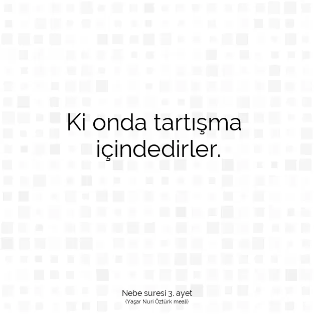 Ayetbul | Kuran Mealleri | Quran | Nebe suresi 3. ayet