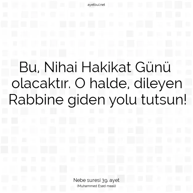 Ayetbul | Kuran Mealleri | Quran | Nebe suresi 39. ayet