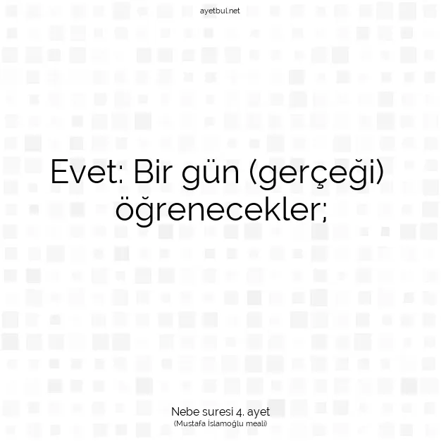 Ayetbul | Kuran Mealleri | Quran | Nebe suresi 4. ayet