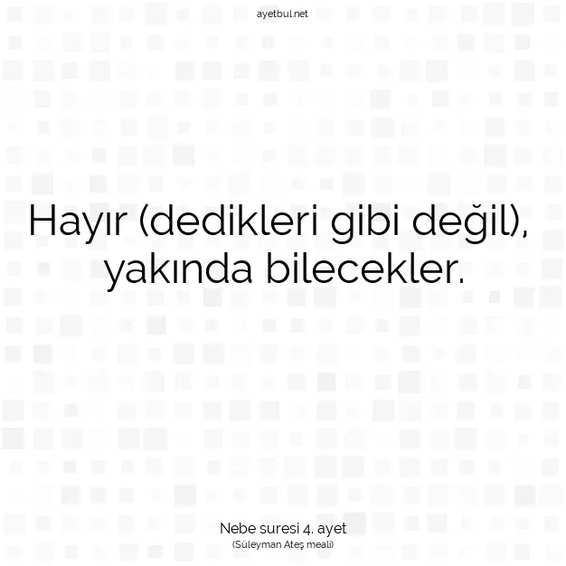 Ayetbul | Kuran Mealleri | Quran | Nebe suresi 4. ayet