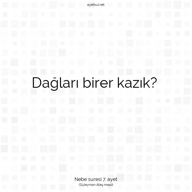 Ayetbul | Kuran Mealleri | Quran | Nebe suresi 7. ayet