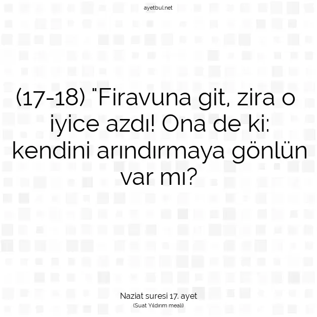 Ayetbul | Kuran Mealleri | Quran | Naziat suresi 17. ayet