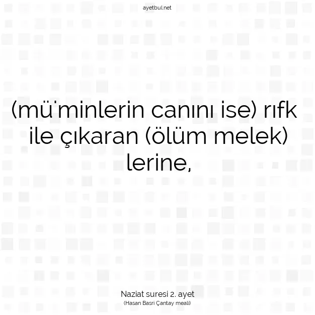 Ayetbul | Kuran Mealleri | Quran | Naziat suresi 2. ayet