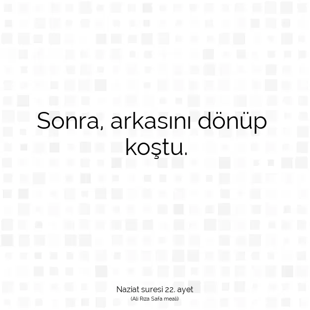 Ayetbul | Kuran Mealleri | Quran | Naziat suresi 22. ayet