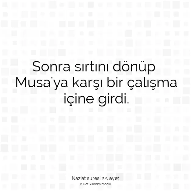 Ayetbul | Kuran Mealleri | Quran | Naziat suresi 22. ayet