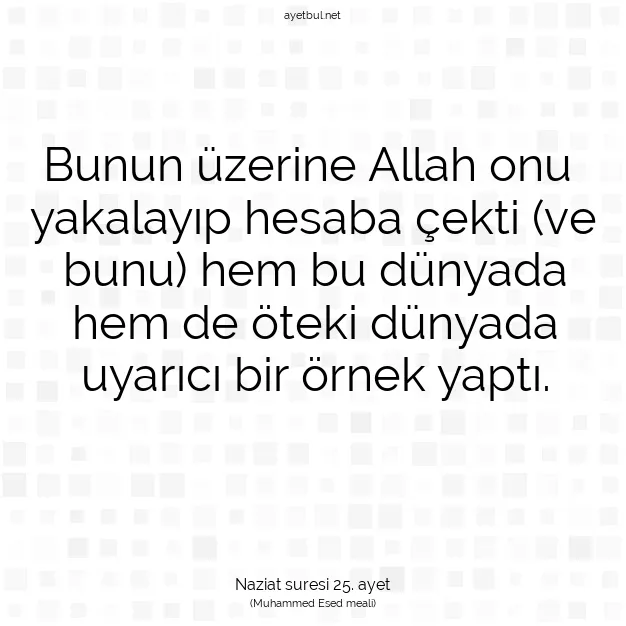 Ayetbul | Kuran Mealleri | Quran | Naziat suresi 25. ayet