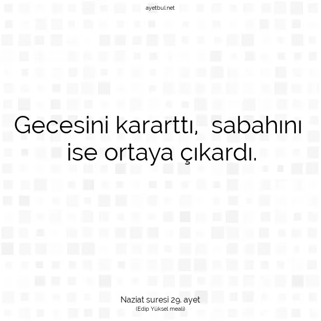 Ayetbul | Kuran Mealleri | Quran | Naziat suresi 29. ayet