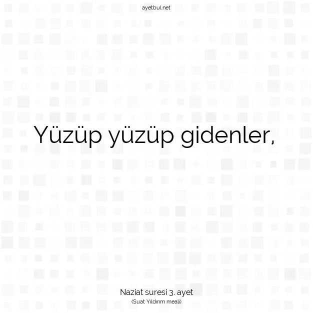 Ayetbul | Kuran Mealleri | Quran | Naziat suresi 3. ayet