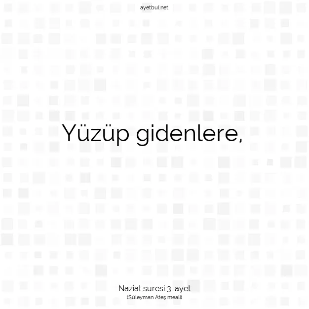 Ayetbul | Kuran Mealleri | Quran | Naziat suresi 3. ayet