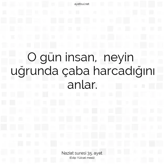 Ayetbul | Kuran Mealleri | Quran | Naziat suresi 35. ayet