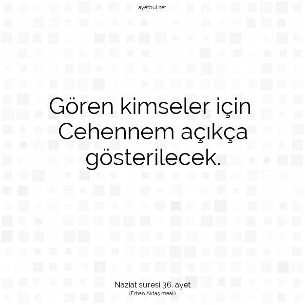 Ayetbul | Kuran Mealleri | Quran | Naziat suresi 36. ayet