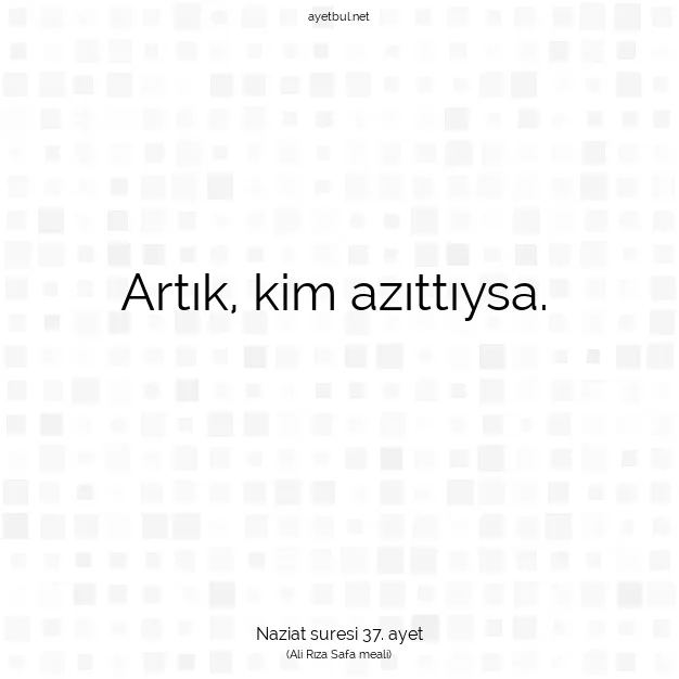 Ayetbul | Kuran Mealleri | Quran | Naziat suresi 37. ayet