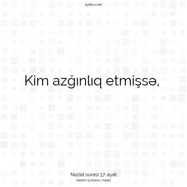 Ayetbul | Kuran Mealleri | Quran | Naziat suresi 37. ayet