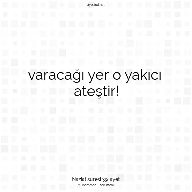 Ayetbul | Kuran Mealleri | Quran | Naziat suresi 39. ayet