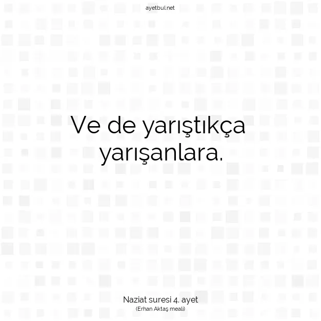 Ayetbul | Kuran Mealleri | Quran | Naziat suresi 4. ayet