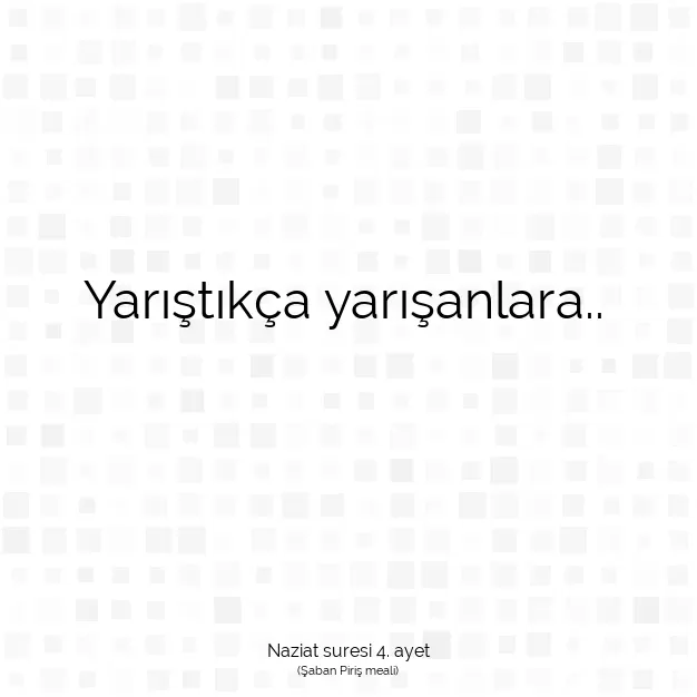 Ayetbul | Kuran Mealleri | Quran | Naziat suresi 4. ayet
