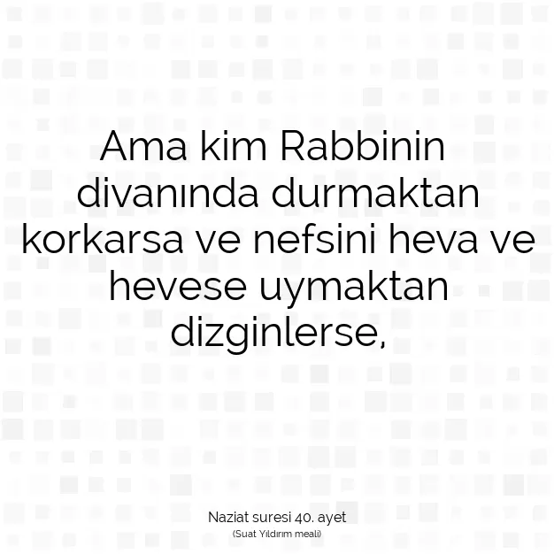 Ayetbul | Kuran Mealleri | Quran | Naziat suresi 40. ayet
