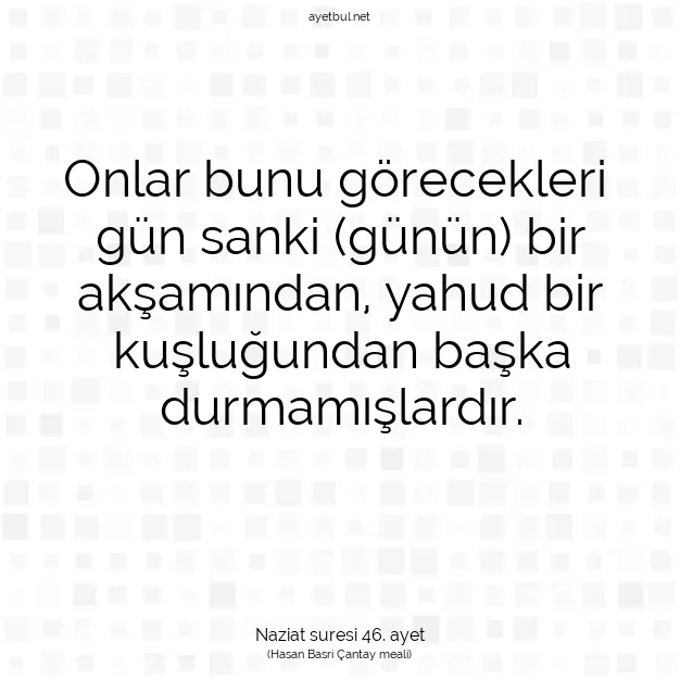 Ayetbul | Kuran Mealleri | Quran | Naziat suresi 46. ayet