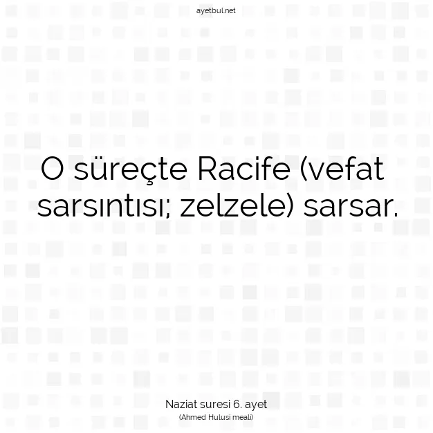 Ayetbul | Kuran Mealleri | Quran | Naziat suresi 6. ayet