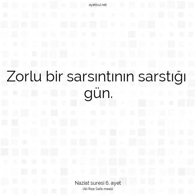 Ayetbul | Kuran Mealleri | Quran | Naziat suresi 6. ayet