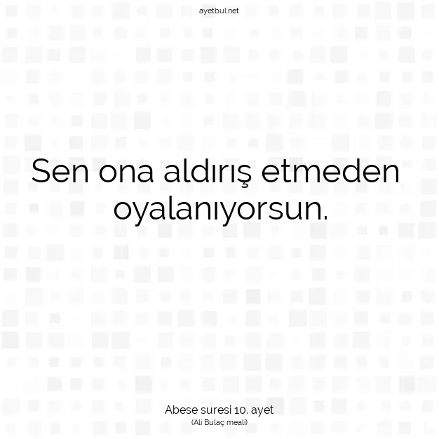 Ayetbul | Kuran Mealleri | Quran | Abese suresi 10. ayet
