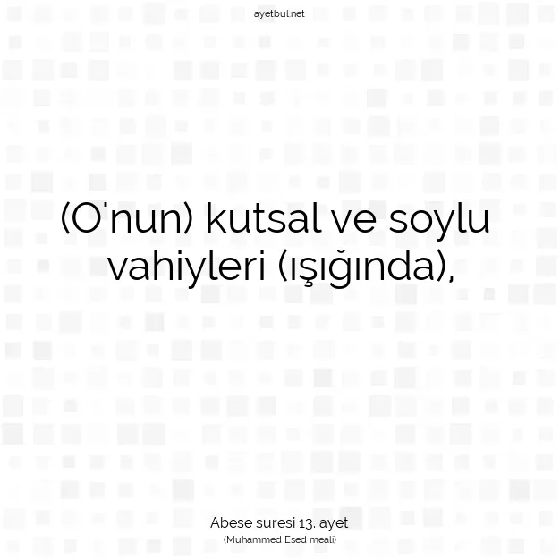 Ayetbul | Kuran Mealleri | Quran | Abese suresi 13. ayet
