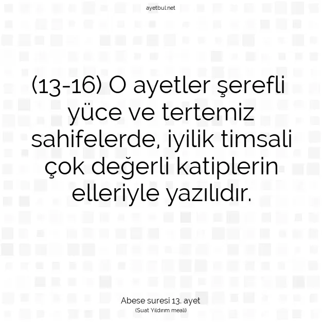 Ayetbul | Kuran Mealleri | Quran | Abese suresi 13. ayet